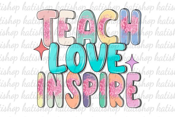 Download Teach Love Inspire Glitter Sublimation - Glitter sublimation Collection